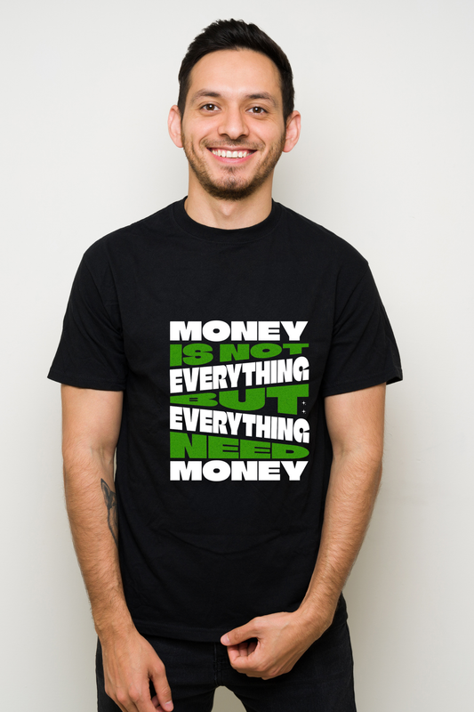 Money Is Not Everything Statement Tee