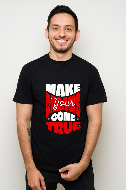 Make Your Dreams Come True Motivational Tee