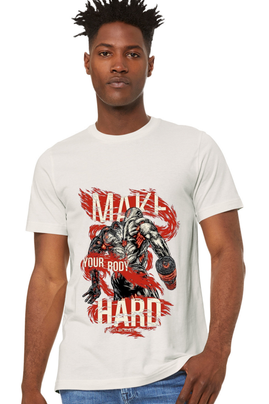 Make Your Body Hard” Graphic Tee