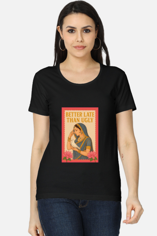 Better Late Than Ugly Fitted Graphic Tee