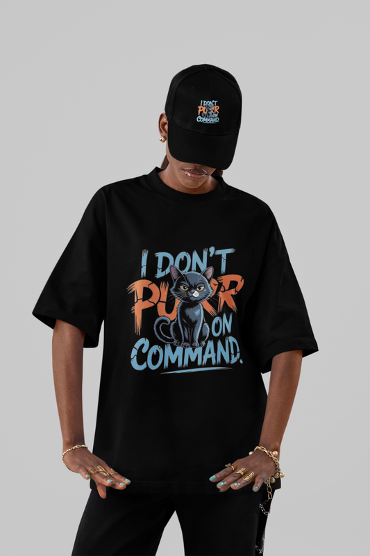 I Don't Purr on Command" Sassy Cat Oversized Tee