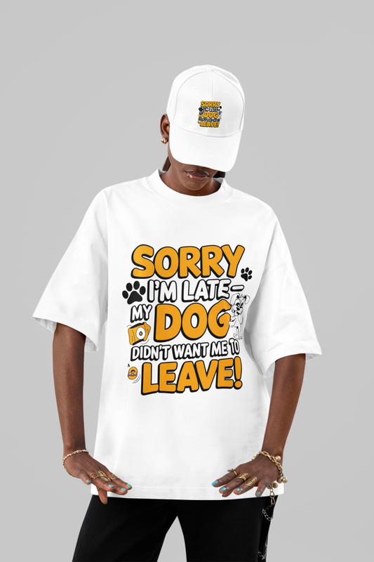 Sorry I'm Late" Dog Lovers Tee